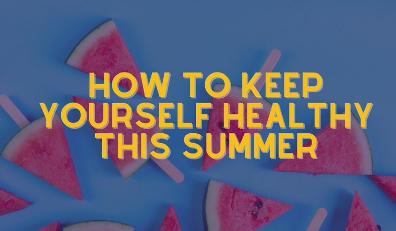 How To keep Yourself Safe And Healthy This Summer
